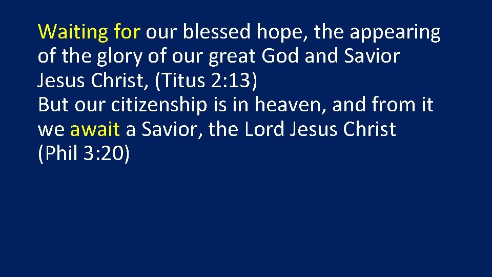 Waiting for our blessed hope, the appearing of the glory of our great God