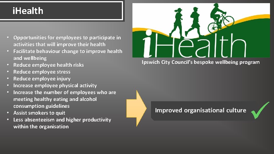 i. Health • Opportunities for employees to participate in activities that will improve their