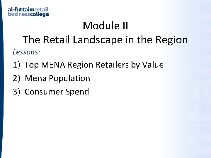 Module II The Retail Landscape in the Region Lessons: 1) Top MENA Region Retailers Module II The Retail Landscape in the Region Lessons: 1) Top MENA Region Retailers