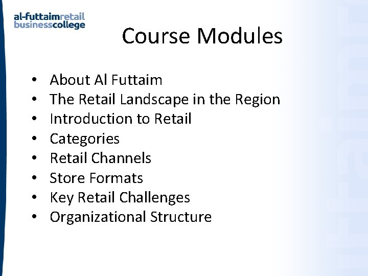 Course Modules • • About Al Futtaim The Retail Landscape in the Region Introduction Course Modules • • About Al Futtaim The Retail Landscape in the Region Introduction