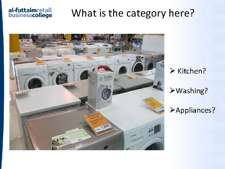What is the category here? Ø Kitchen? ØWashing? ØAppliances? What is the category here? Ø Kitchen? ØWashing? ØAppliances?