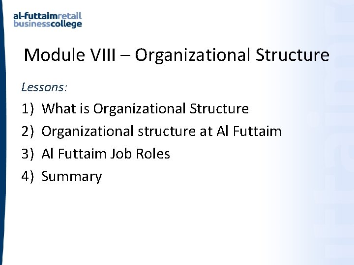 Module VIII – Organizational Structure Lessons: 1) 2) 3) 4) What is Organizational Structure Module VIII – Organizational Structure Lessons: 1) 2) 3) 4) What is Organizational Structure