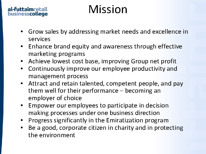 Mission • Grow sales by addressing market needs and excellence in services • Enhance Mission • Grow sales by addressing market needs and excellence in services • Enhance