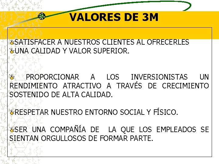 VALORES DE 3 M SATISFACER A NUESTROS CLIENTES AL OFRECERLES UNA CALIDAD Y VALOR