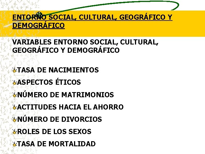 ENTORNO SOCIAL, CULTURAL, GEOGRÁFICO Y DEMOGRÁFICO VARIABLES ENTORNO SOCIAL, CULTURAL, GEOGRÁFICO Y DEMOGRÁFICO TASA