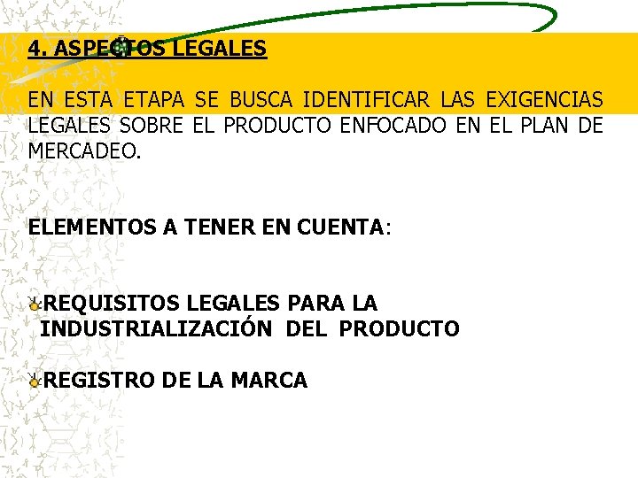 4. ASPECTOS LEGALES EN ESTA ETAPA SE BUSCA IDENTIFICAR LAS EXIGENCIAS LEGALES SOBRE EL