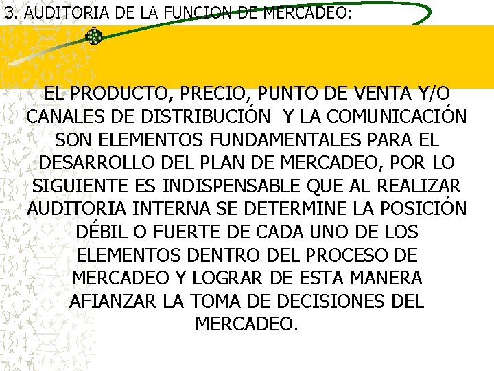 3. AUDITORIA DE LA FUNCION DE MERCADEO: EL PRODUCTO, PRECIO, PUNTO DE VENTA Y/O