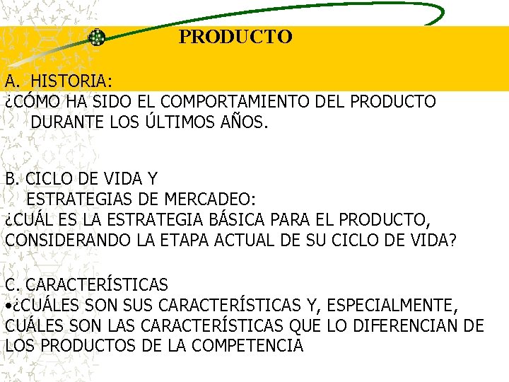 PRODUCTO A. HISTORIA: ¿CÓMO HA SIDO EL COMPORTAMIENTO DEL PRODUCTO DURANTE LOS ÚLTIMOS AÑOS.