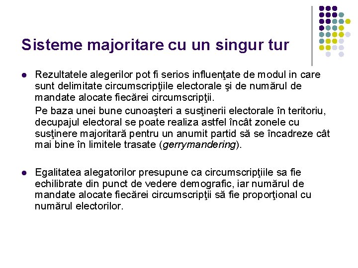 Sisteme majoritare cu un singur tur l Rezultatele alegerilor pot fi serios influenţate de Sisteme majoritare cu un singur tur l Rezultatele alegerilor pot fi serios influenţate de