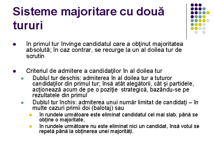 Sisteme majoritare cu două tururi l în primul tur învinge candidatul care a obţinut Sisteme majoritare cu două tururi l în primul tur învinge candidatul care a obţinut