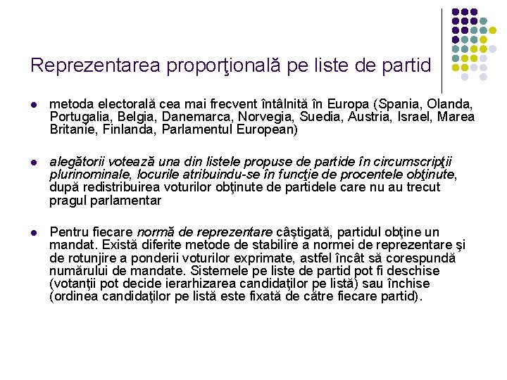 Reprezentarea proporţională pe liste de partid l metoda electorală cea mai frecvent întâlnită în Reprezentarea proporţională pe liste de partid l metoda electorală cea mai frecvent întâlnită în