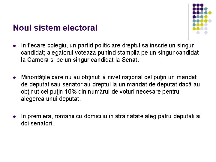 Noul sistem electoral l In fiecare colegiu, un partid politic are dreptul sa inscrie Noul sistem electoral l In fiecare colegiu, un partid politic are dreptul sa inscrie