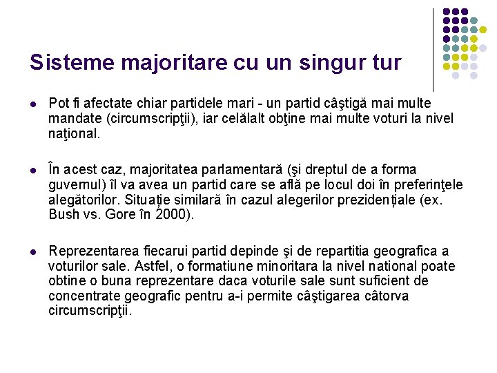 Sisteme majoritare cu un singur tur l Pot fi afectate chiar partidele mari - Sisteme majoritare cu un singur tur l Pot fi afectate chiar partidele mari -