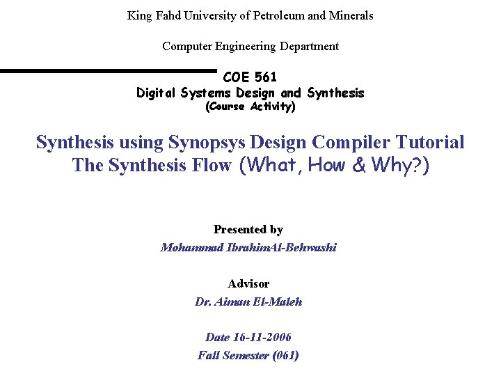 King Fahd University of Petroleum and Minerals Computer Engineering Department COE 561 Digital Systems