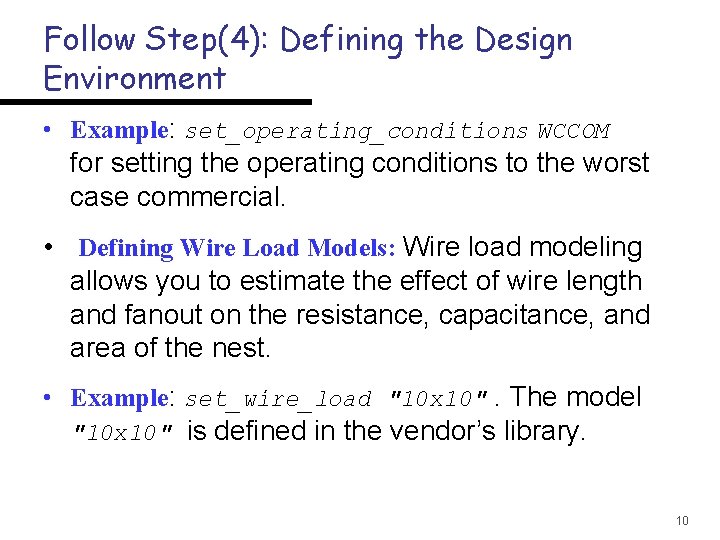 Follow Step(4): Defining the Design Environment • Example: set_operating_conditions WCCOM for setting the operating