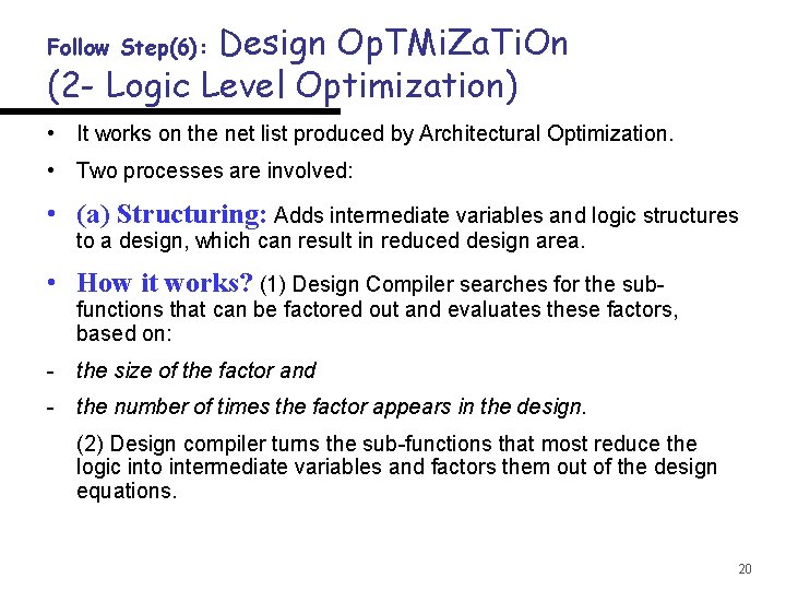 Design Op. TMi. Za. Ti. On (2 - Logic Level Optimization) Follow Step(6): •