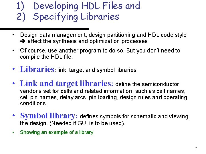 1) Developing HDL Files and 2) Specifying Libraries • Design data management, design partitioning