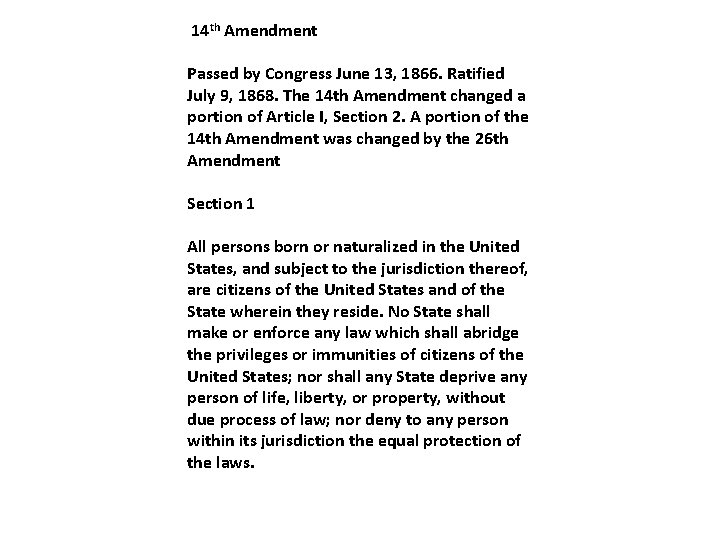 14 th Amendment Passed by Congress June 13, 1866. Ratified July 9, 1868. The