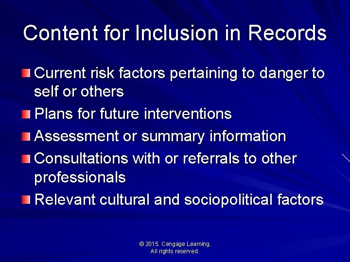 Content for Inclusion in Records Current risk factors pertaining to danger to self or