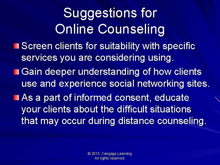 Suggestions for Online Counseling Screen clients for suitability with specific services you are considering