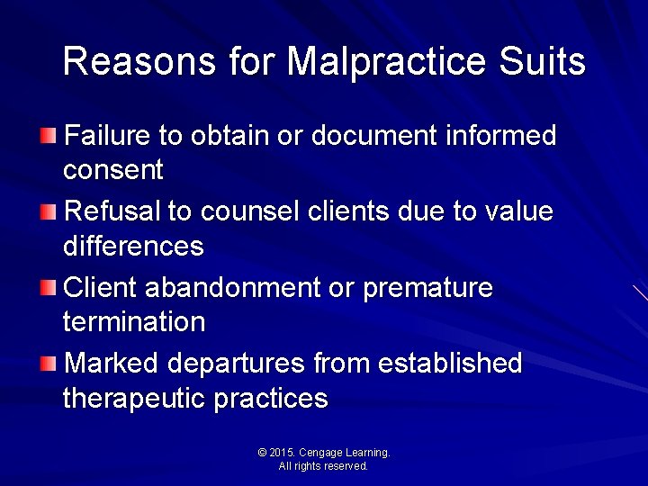Reasons for Malpractice Suits Failure to obtain or document informed consent Refusal to counsel