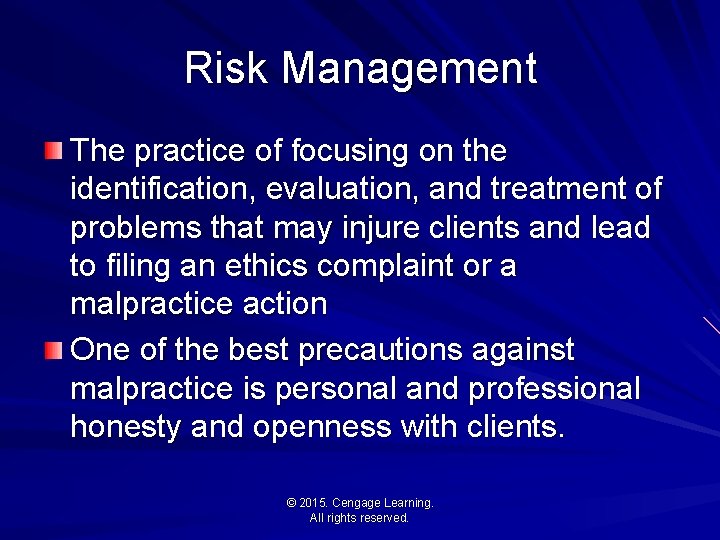 Risk Management The practice of focusing on the identification, evaluation, and treatment of problems