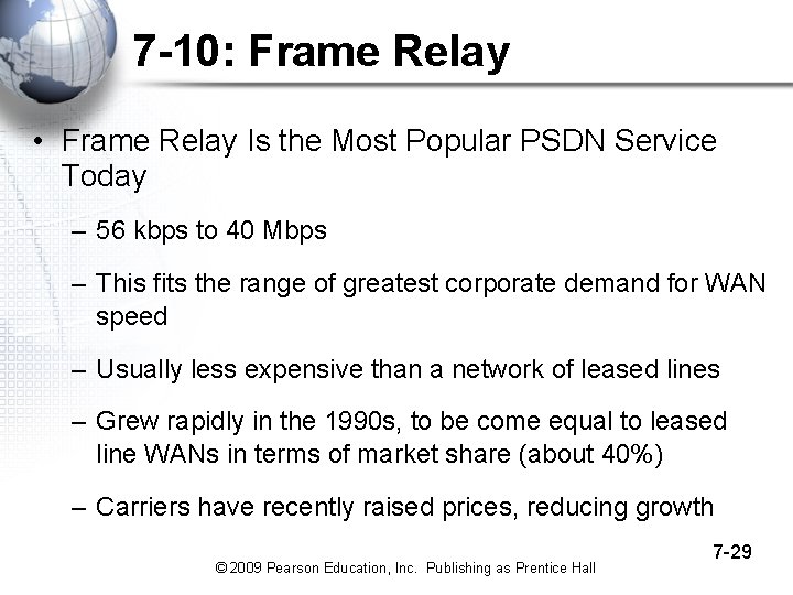 7 -10: Frame Relay • Frame Relay Is the Most Popular PSDN Service Today