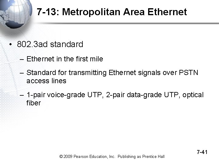 7 -13: Metropolitan Area Ethernet • 802. 3 ad standard – Ethernet in the