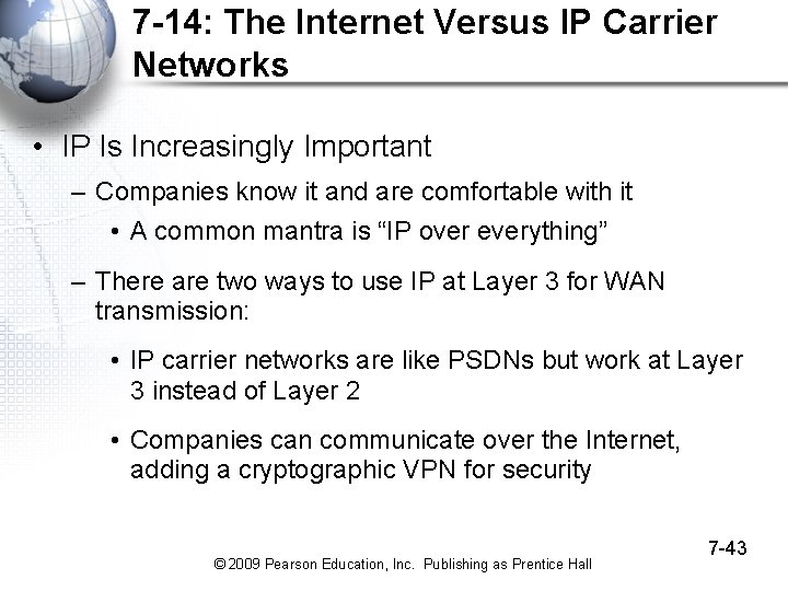 7 -14: The Internet Versus IP Carrier Networks • IP Is Increasingly Important –