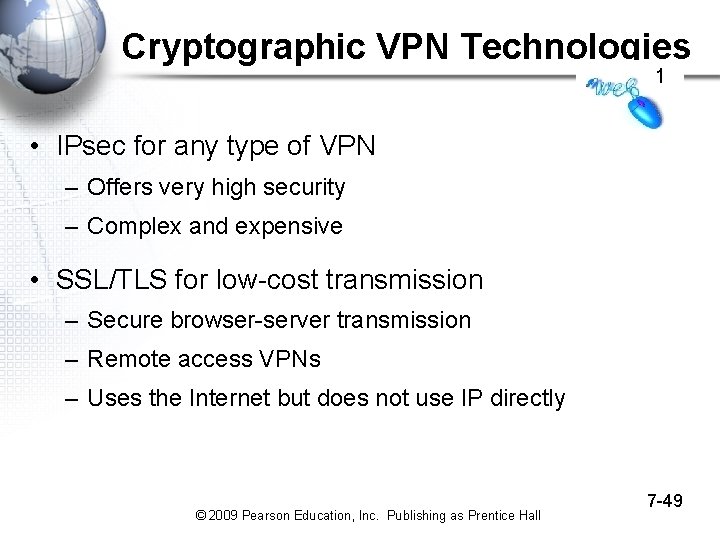 Cryptographic VPN Technologies 1 • IPsec for any type of VPN – Offers very