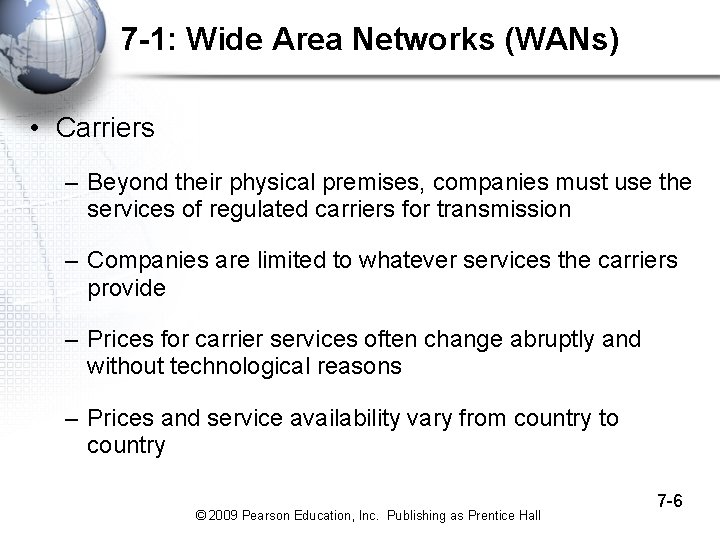 7 -1: Wide Area Networks (WANs) • Carriers – Beyond their physical premises, companies 7 -1: Wide Area Networks (WANs) • Carriers – Beyond their physical premises, companies