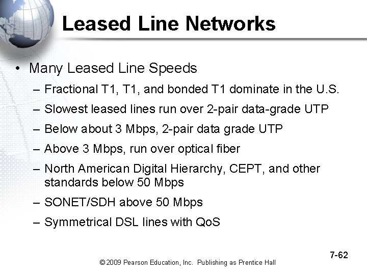 Leased Line Networks • Many Leased Line Speeds – Fractional T 1, and bonded