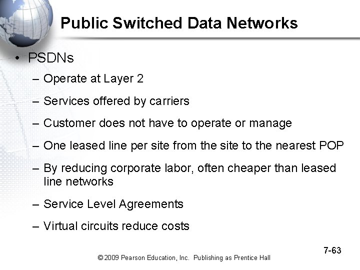 Public Switched Data Networks • PSDNs – Operate at Layer 2 – Services offered