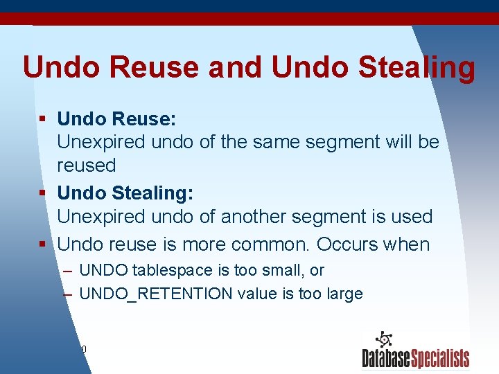 Undo Reuse and Undo Stealing § Undo Reuse: Unexpired undo of the same segment