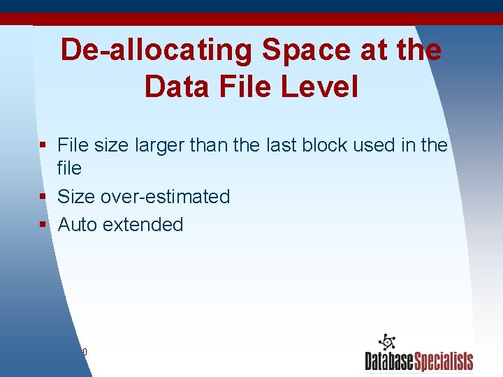 De-allocating Space at the Data File Level § File size larger than the last