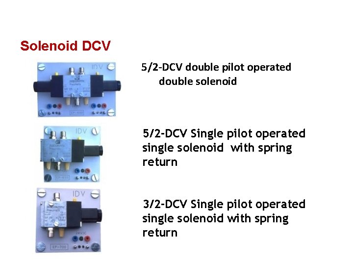 Solenoid DCV 5/2 -DCV double pilot operated double solenoid 5/2 -DCV Single pilot operated