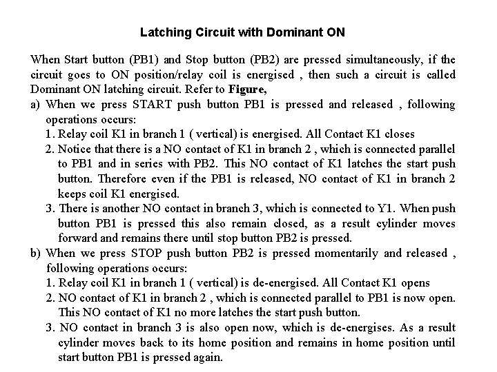 Latching Circuit with Dominant ON When Start button (PB 1) and Stop button (PB