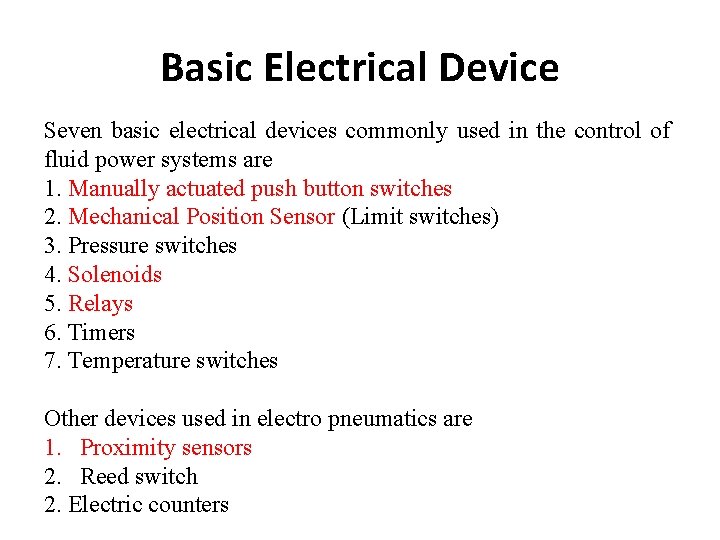 Basic Electrical Device Seven basic electrical devices commonly used in the control of fluid