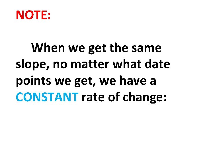 NOTE: When we get the same slope, no matter what date points we get,