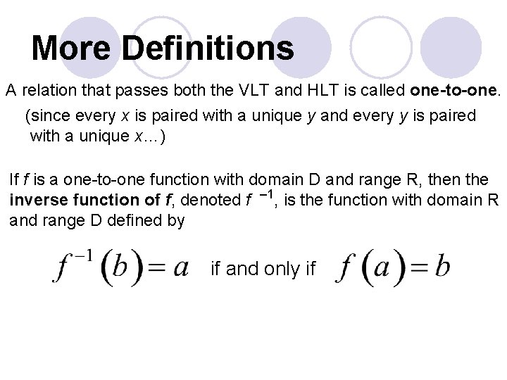 More Definitions A relation that passes both the VLT and HLT is called one-to-one.