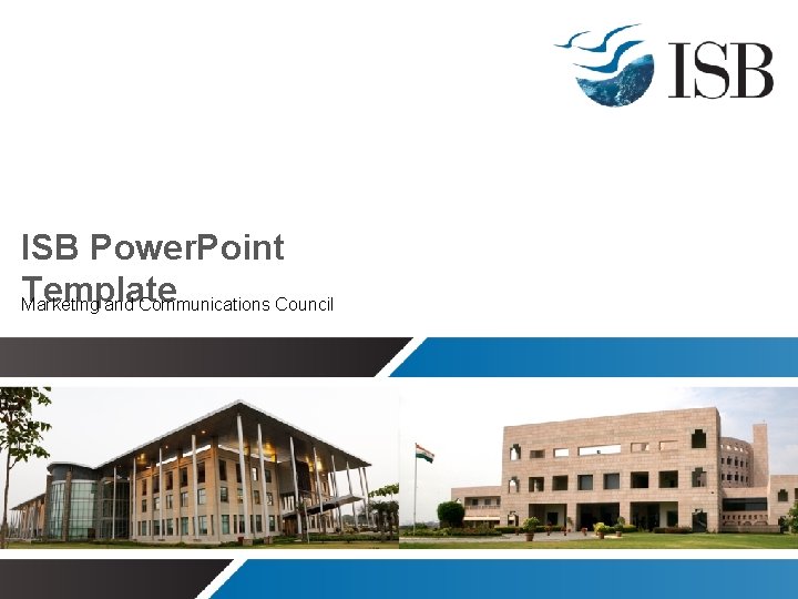 ISB Power. Point Template Marketing and Communications Council 