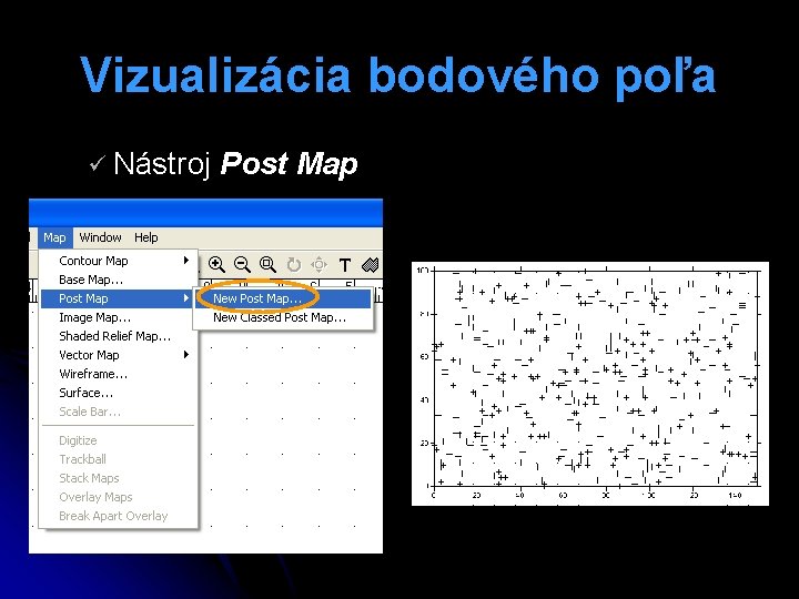 Vizualizácia bodového poľa ü Nástroj Post Map 