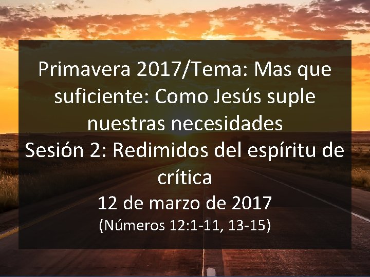 Primavera 2017/Tema: Mas que suficiente: Como Jesús suple nuestras necesidades Sesión 2: Redimidos del