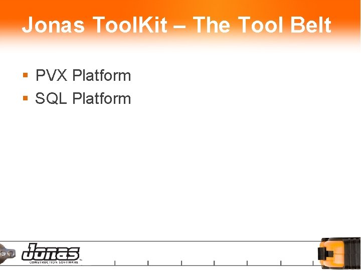 Jonas Tool. Kit – The Tool Belt § PVX Platform § SQL Platform 