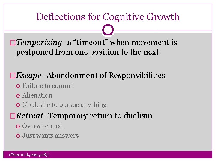 Deflections for Cognitive Growth �Temporizing- a “timeout” when movement is postponed from one position