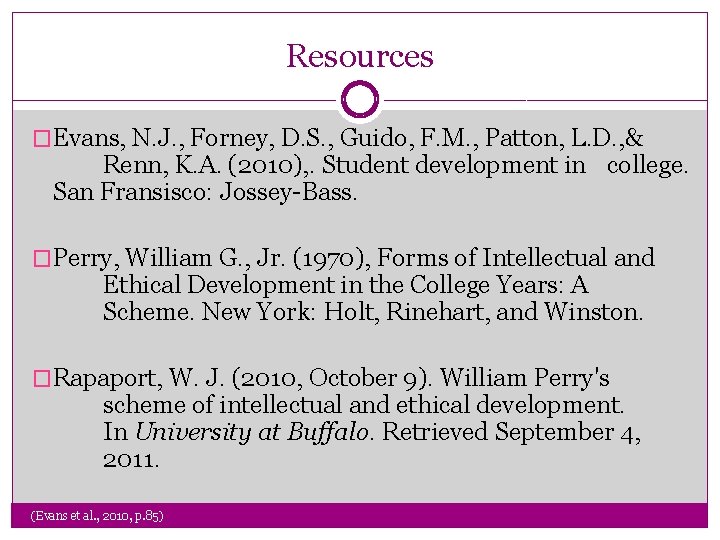 Resources �Evans, N. J. , Forney, D. S. , Guido, F. M. , Patton,