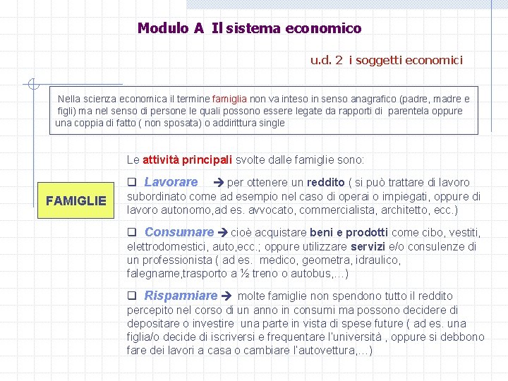 Modulo A Il sistema economico u. d. 2 i soggetti economici Nella scienza economica