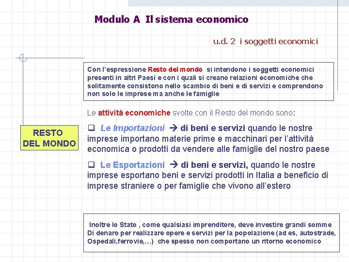 Modulo A Il sistema economico u. d. 2 i soggetti economici Con l’espressione Resto