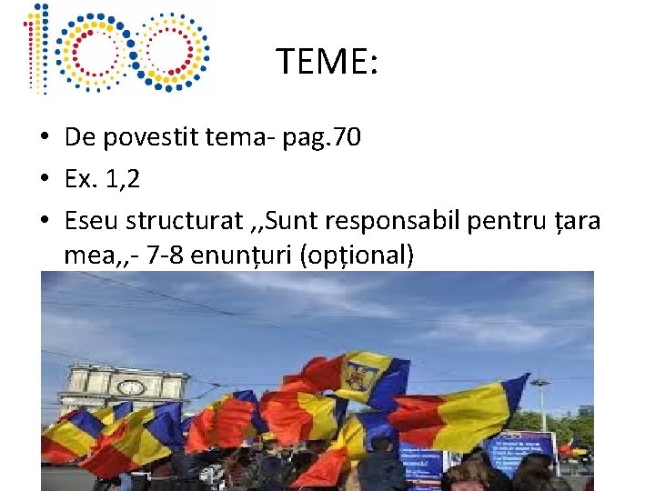 TEME: • De povestit tema- pag. 70 • Ex. 1, 2 • Eseu structurat