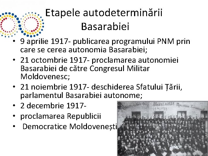Etapele autodeterminării Basarabiei • 9 aprilie 1917 - publicarea programului PNM prin care se
